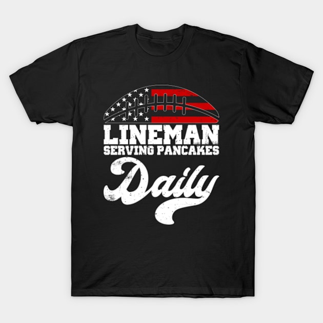 Lineman Serving Pancakes Daily Football Offensive Lineman T-Shirt by GreenCraft